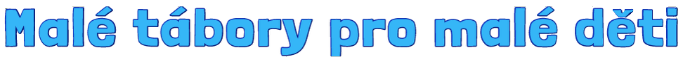 Malé tábory pro malé děti (MTMĎ)
